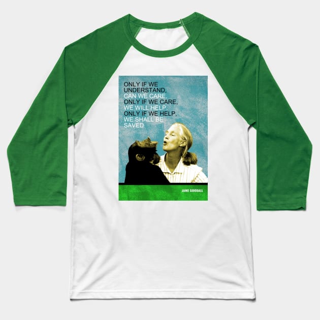 Jane Goodall Inspirational Quote Baseball T-Shirt by pahleeloola